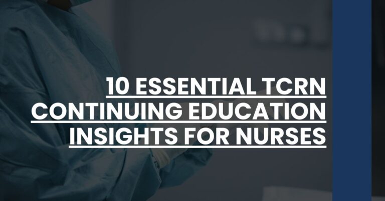 10 Essential TCRN Continuing Education Insights for Nurses Feature Image