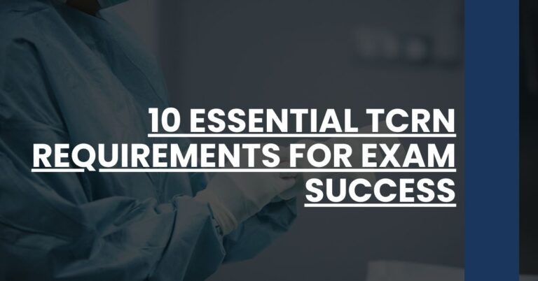 10 Essential TCRN Requirements for Exam Success Feature Image