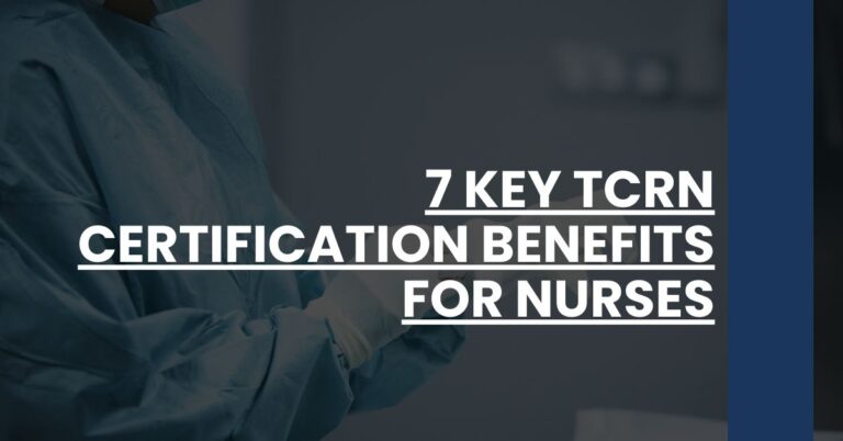 7 Key TCRN Certification Benefits for Nurses Feature Image